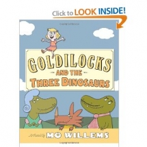 Goldilocks and the Three Dinosaurs: As Retold by Mo Willems - Children's books
