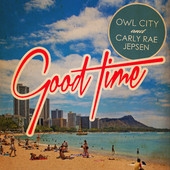 Good Time by Owl City and Carly Rae Jepsen - Fave Music