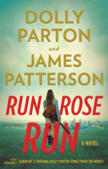 Run, Rose, Run by Dolly Parton and James Patterson - Novels to Read