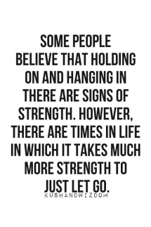 Strength to Let Go Quote  - Quotes