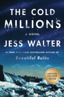 The Cold Millions (Barnes & Noble Book Club Edition) by Jess Walter - Books to read