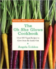 The Oh She Glows Cookbook: Over 100 Vegan Recipes to Glow from the Inside Out - Cook Books