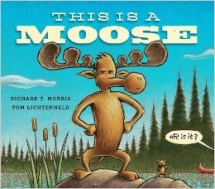 This is a Moose by Richard T. Morris - Children's books