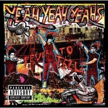  Yeah Yeah Yeahs 'Fever to Tell' - Greatest Albums
