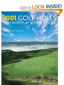 1001 Golf Holes You Must Play Before You Die