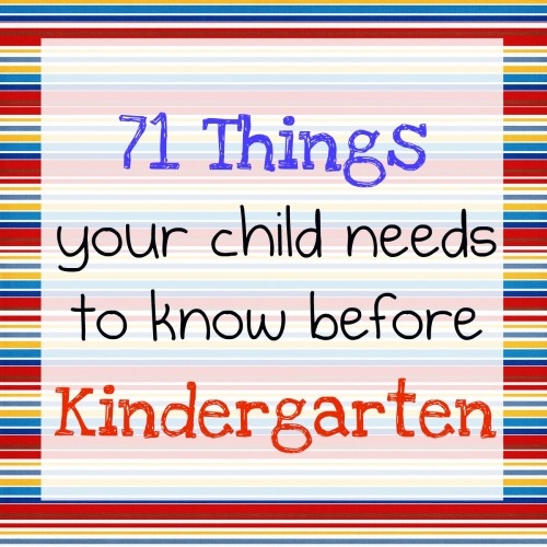 71 Things Your Child Needs to Know Before Kindergarten
