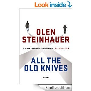 All the Old Knives by Olen Steinhauer