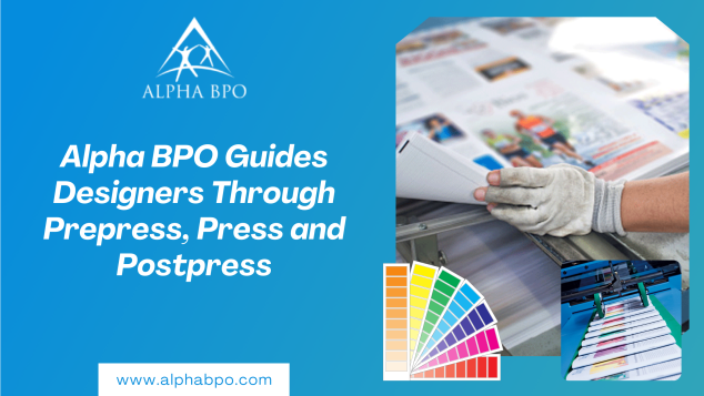 Alpha BPO Guides Designers Through Prepress, Press and Postpress