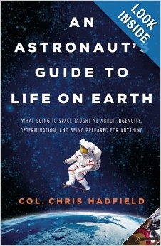 An Astronaut's Guide to Life on Earth by Chris Hadfield