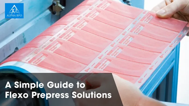 Everything You Should Know About Flexo Prepress Solutions - Alpha BPO
