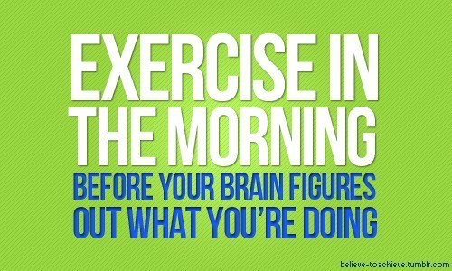 Exercise in the morning