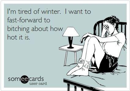 I'm tired of Winter!