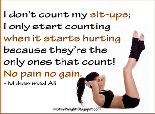 I only start counting my sit-ups when it starts hurting because they're the only ones that count!