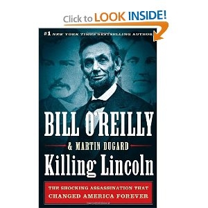 Killing Lincoln by Bill O'Reilly and Martin Dugard