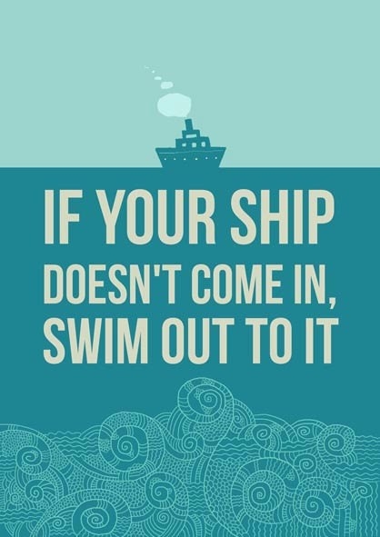  come in swim out to it, motivational quote, quote, quotes, motivation