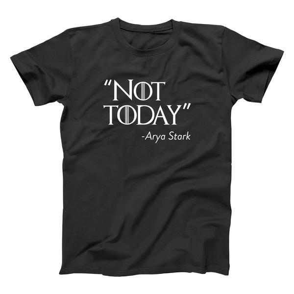 Not Today - Arya Stark Quote T-Shirt