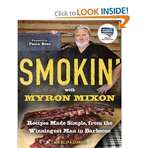 Smokin' with Myron Mixon: Recipes Made Simple, from the Winningest Man in Barbecue