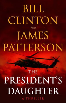 The President's Daughter by Bill Clinton and James Patterson