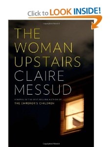 The Woman Upstairs by Claire Messud