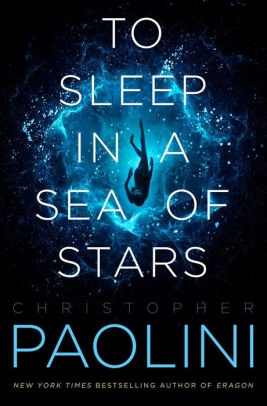 To Sleep in a Sea of Stars by Christopher Paolini