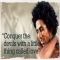 Conquer the devils.... - Quotes & other things