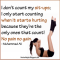 I only start counting my sit-ups when it starts hurting because they're the only ones that count!