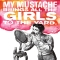 My mustache brings all the girls to the yard. - Funny Stuff