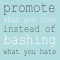 Promote what you love... - Quotes