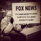Fox News... - So True
