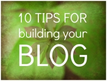 10 Tips For Building Your Blog - My tech faves