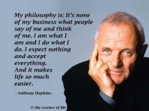 Anthony Hopkins quote - Favorite quotes/wisdom