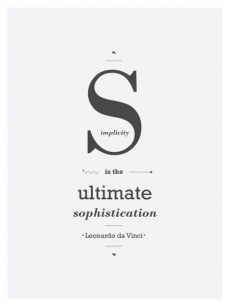 Simplicity is the ultimate sophistication - Leonardo da Vinci - So True