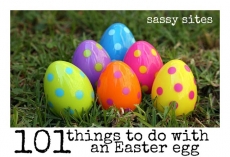 101 Things to do with an Easter Egg - Easter Ideas