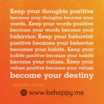 Keep your thoughts positive - Favorite quotes/wisdom