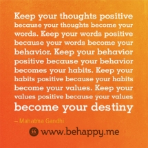 Keep your thoughts positive - Favorite quotes/wisdom