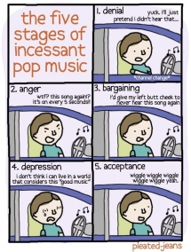The five stages of incessant pop music [comic] - The truth is often the funniest