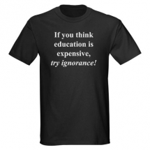 If you think education is expensive, try ignorance! - Quotes That Try To Keep It Real