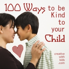 100 Ways to be Kind to your Child - Tips and Things to Help A New Mom
