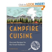 Campfire Cuisine: Gourmet Recipes for the Great Outdoors by Robin Donovan  - Camping Gear