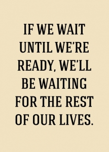 Don't wait quote - Quotes