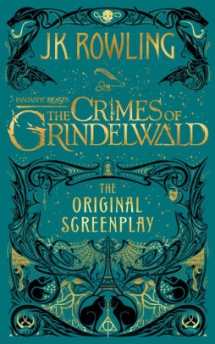 Fantastic Beasts: The Crimes of Grindelwald - The Original Screenplay by J. K. Rowling - Books to read