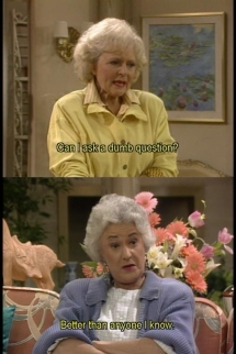 Golden Girls humor - Now that is funny