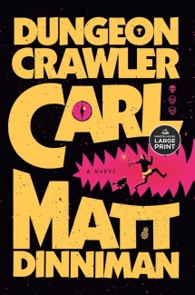 How Dungeon Crawler Carl Combines RPG Logic With Human Storytelling - Novels to Read