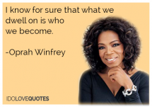 I know for sure that what we dwell on is who we become - Oprah Winfrey - Great Sayings & Quotes