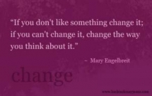 If you don't like it....change it - Fave quotes of all-time