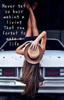 Make a Life - Fave quotes of all-time
