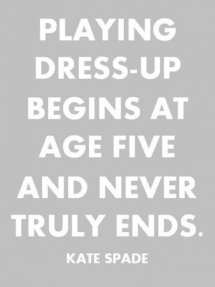Playing Dress-Up - Quotes & Sayings