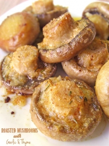 Roasted Mushrooms with Garlic & Thyme - Edibles
