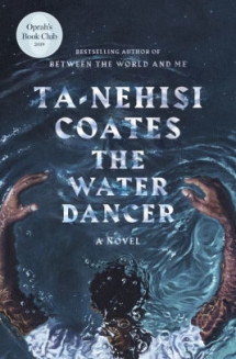 The Water Dancer by Ta-Nehisi Coate - Books to read