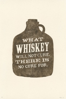What whiskey will not cure, there is no cure for. - Cool Quotes
